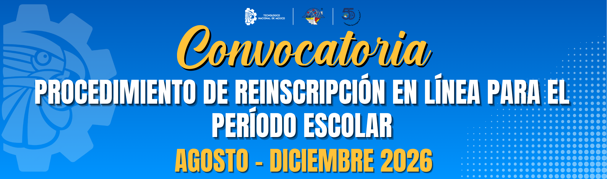 Convocatoria Reinscripción Ago-Dic 2026